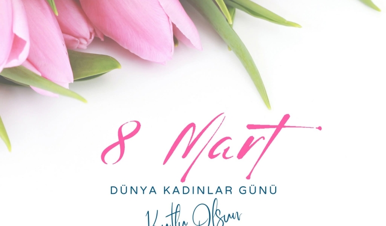 8 Mart Kadınlar Günü
