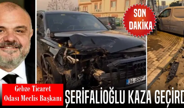 Meclis Başkanı Şerifalioğlu Kaza Geçirdi!
