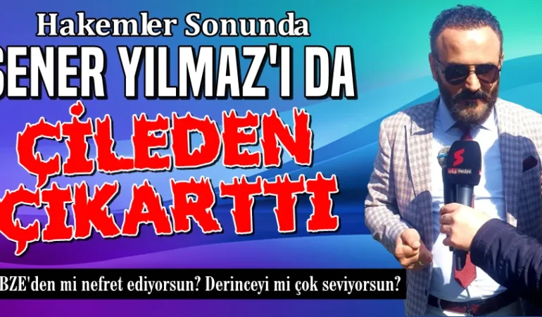 Şener Yılmaz’dan Maçın Hakemine Tepki!